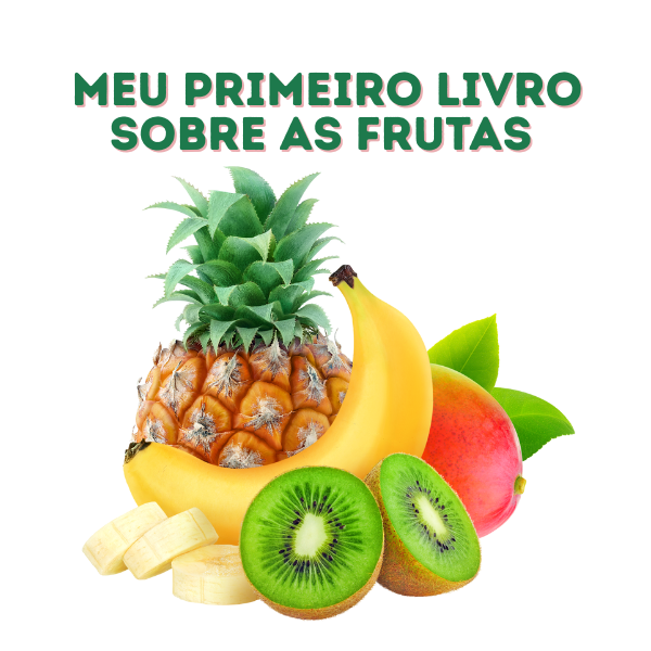 Meu Primeiro Livro Sobre as Frutas